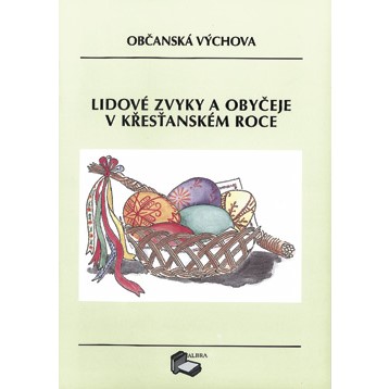 Občanská výchova - Lidové zvyky a obyčeje v křesťanském roce