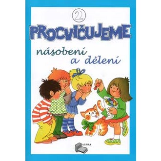 Procvičujeme násobení a dělení - Pracovní sešit 2. díl pro 3. ročník