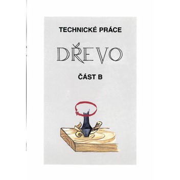 Technické práce - dřevo, část B
