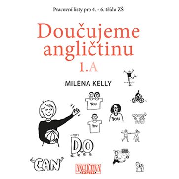 Doučujeme angličtinu 1.A - Pracovní listy pro 4. - 6. třídu