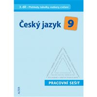 Český jazky 9 - 3. díl - Přehledy, tabulky, rozbory, cvičení - pracovní sešit