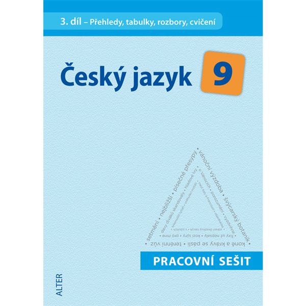 Český jazky 9 - 3. díl - Přehledy, tabulky, rozbory, cvičení - pracovní sešit