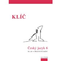 Klíč k Českému jazyku 6 - 3. díl