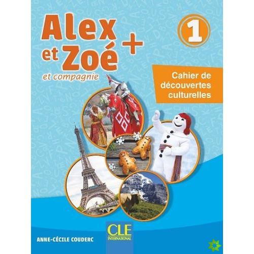 Alex et Zoé + 1 - Cahier de decouvertes culturelles