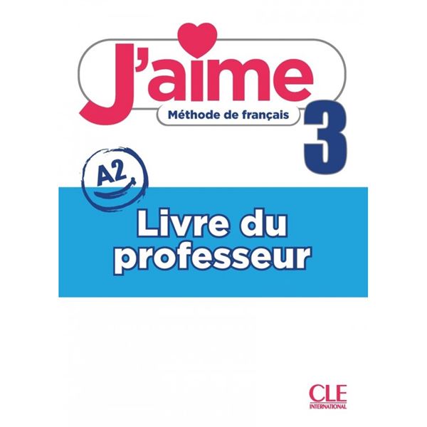 J´aime 3 - Niveau A2 - Guide pédagogique MP