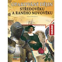 Opakování dějin středověku a raného novověku - zadání
