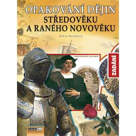 Opakování dějin středověku a raného novověku - zadání
