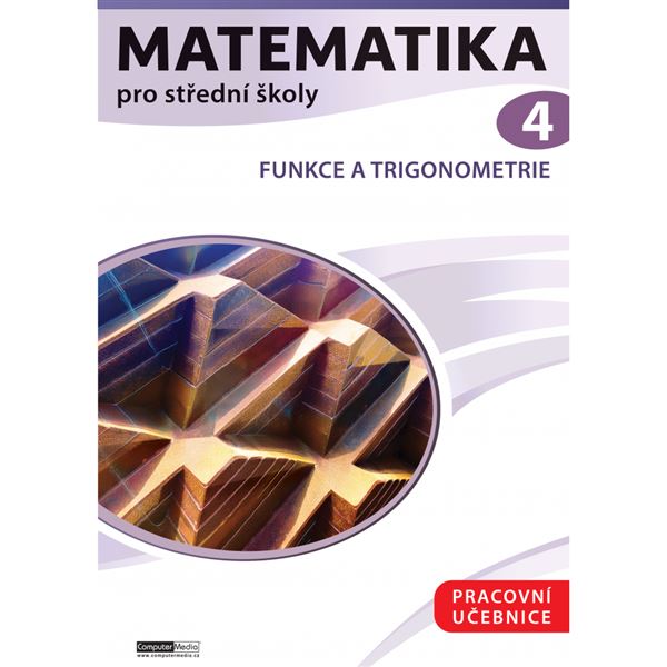 Matematika pro střední školy 4 - Pracovní učebnice (připravuje se)