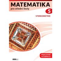 Matematika pro střední školy 5 - Pracovní učebnice (připravuje se)