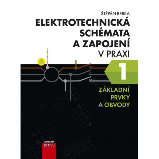 Elektrotechnická schémata a zapojení v praxi 1 - Základní prvky a obvody