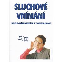 Sluchové vnímání - rozlišování měkkých a tvrd. slabik