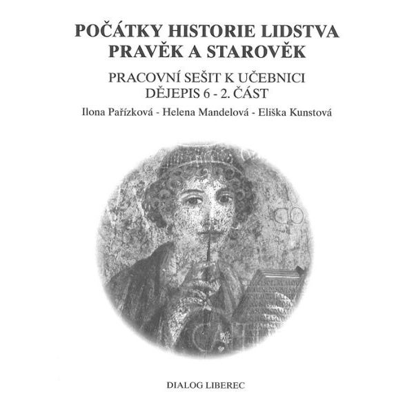 Dějepis 6 - Počátky historie lidstva, pravěk a starověk - Pracovní sešit  2. díl 