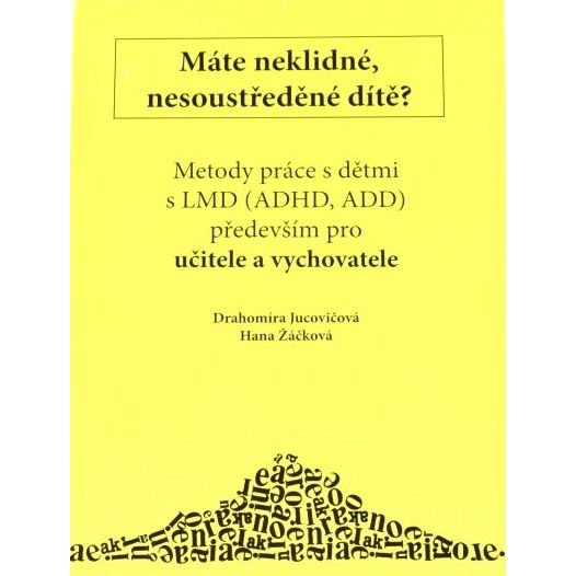 Metody práce s dětmi s ADHD - především pro učitele a vychovatele