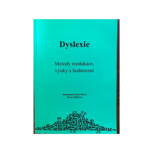 Dyslexie - Metody reedukace výuky a hodnocení