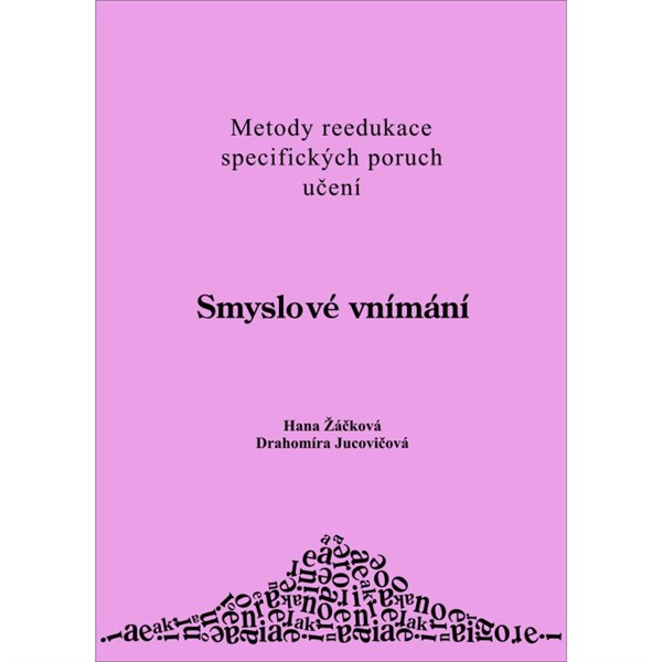 Smyslové vnímání - Metody reedukace specifických poruch učení