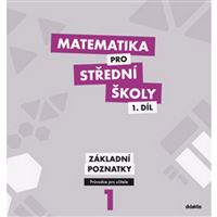 Matematika pro SŠ 1. díl - Základní poznatky - Metodická příručka