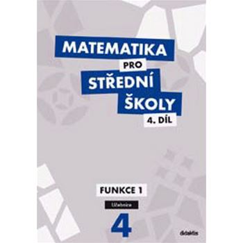 Matematika pro SŠ 4 - Funkce I - učebnice