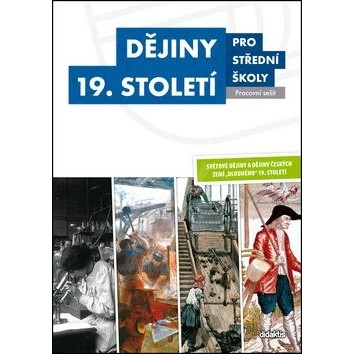 Dějiny 19. století pro SŠ - pracovní sešit