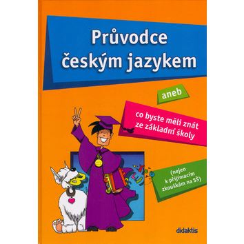 Průvodce českým jazykem aneb Co byste měli znát ze ZŠ