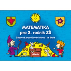 Matematika pro 2. r. ZŠ - Zábavné procvičování doma i ve škole