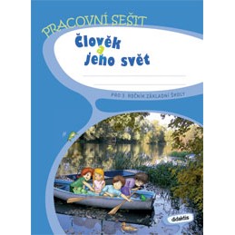 Člověk a jeho svět pro 3. r. ZŠ - Pracovní sešit