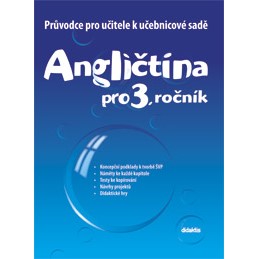 Průvodce pro učitele k učebnicové sadě Angličtina pro 3. ročník ZŠ