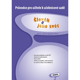 Průvodce pro učitele k uč. sadě Člověk a jeho svět pro 4. r. ZŠ