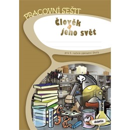 Člověk a jeho svět pro 5. r. ZŠ - Pracovní sešit