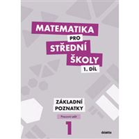 Matematika pro SŠ 1 - Základní poznatky - Pracovní sešit