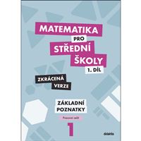 Matematika pro SŠ 1. díl - Základní poznatky - Pracovní sešit  (zkrácený verze)