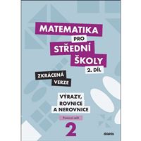 Matematika pro SŠ 2 - Výrazy, rovnice a nerovnice - Pracovní sešit (zkrácený) 