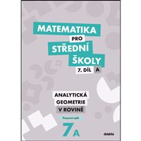 Matematika pro SŠ 7A - Analytická geometrie v rovině - Pracovní sešit
