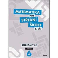 Matematika pro SŠ 6 - Stereometrie - Učebnice