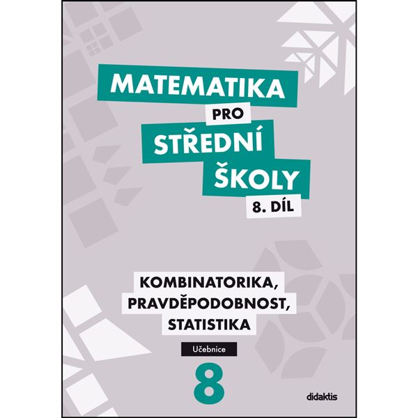 Matematika pro SŠ 8 - Kombinatorika, pravděpodobnost, statistika - Učebnice