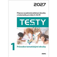 Testy 2027 z matematiky pro žáky 9. tříd ZŠ - 1 Průvodce tematickými okruhy