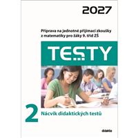 Testy 2027 z matematiky pro žáky 9. tříd ZŠ - 2 Nácvik didaktických testů