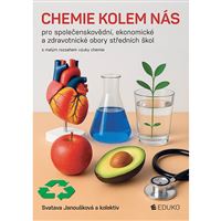 Chemie kolem nás - Pro společenskovědní, ekonomické a zdravotnické obory středních škol