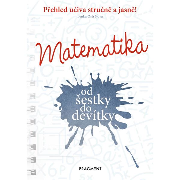 Matematika od šestky do devítky - Přehled učiva stručně a jasně!