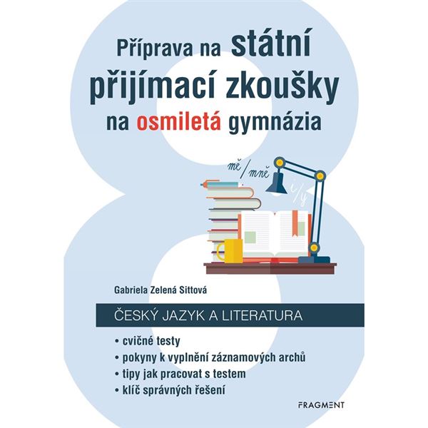 Příprava na státní přijímací zkoušky na osmiletá gymnázia - ČESKÝ JAZYK A LITERATURA