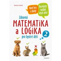 Zábavná matematika a logika pro bystré děti 2