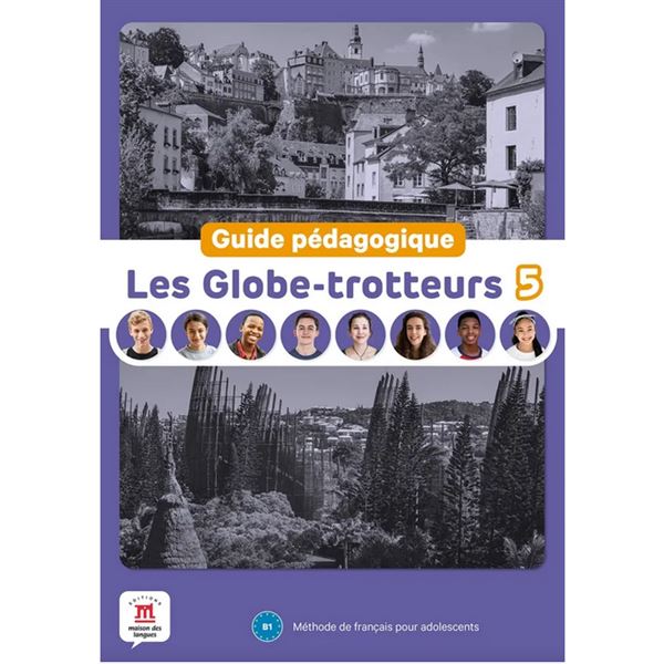 Les Globe-Trotteurs 5 (B1) – Guide pédagogique