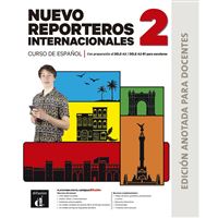 Nuevo Reporteros internacionales 2 (A2) – Edición anotada para docentes