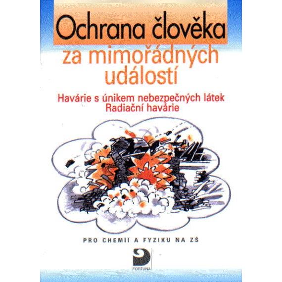 Ochrana člověka za mimořádných událostí – havárie s únikem nebezpečných látek, radiační havárie 
