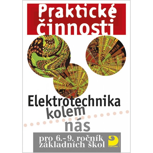 Praktické činnosti pro 6.–9. r. ZŠ, Elektrotechnika kolem nás 