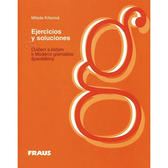 Moderní gramatika španělštiny - Ejercicios y soluciones - Pracovní sešit