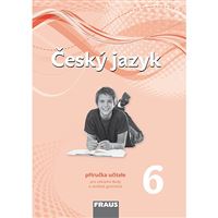Český jazyk pro 6. r. ZŠ a VG (nová generace) - Příručka učitele