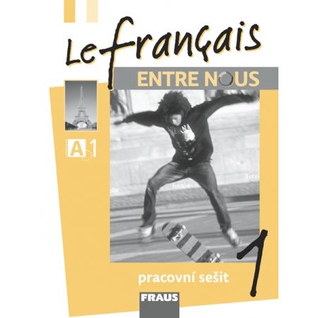 Le francais ENTRE NOUS 1 - Pracovní sešit
