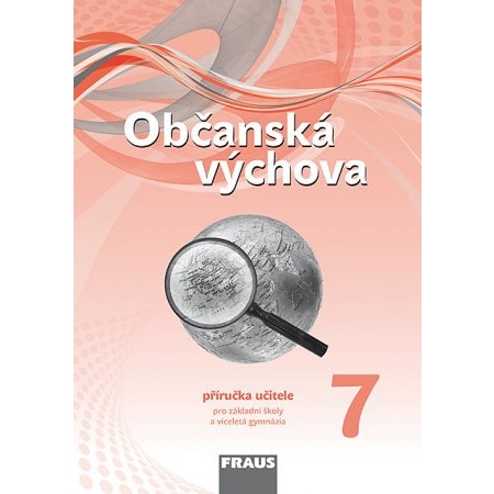 Občanská výchova pro 7. r. ZŠ a VG - Příručka učitele (nová generace)
