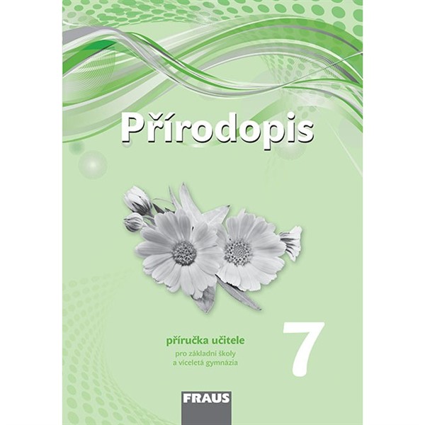 Přírodopis pro 7. r. ZŠ a VG (nová generace) - Příručka učitele