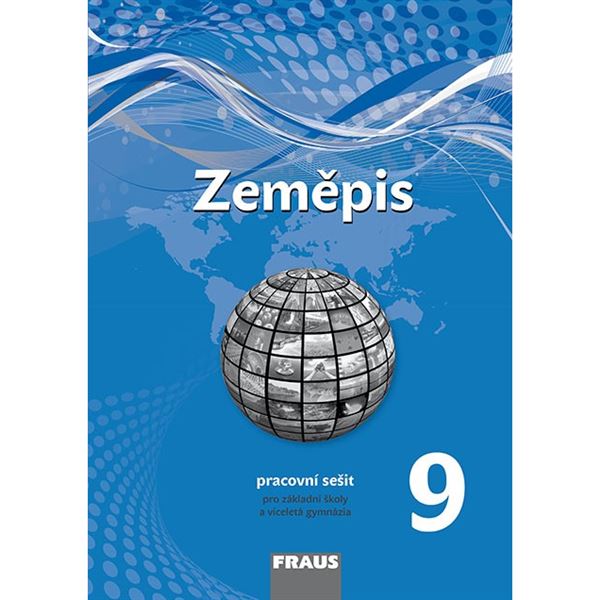 Zeměpis pro 9. r. ZŠ a VG - Pracovní sešit (nová generace)